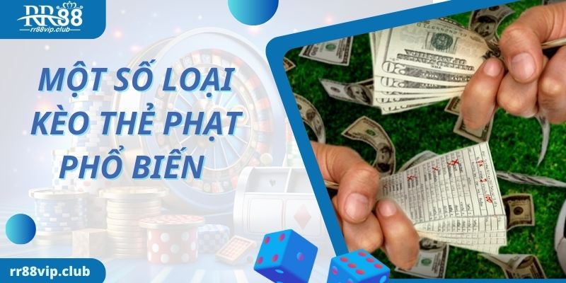 Khám phá một số loại kèo thẻ phạt phổ biến