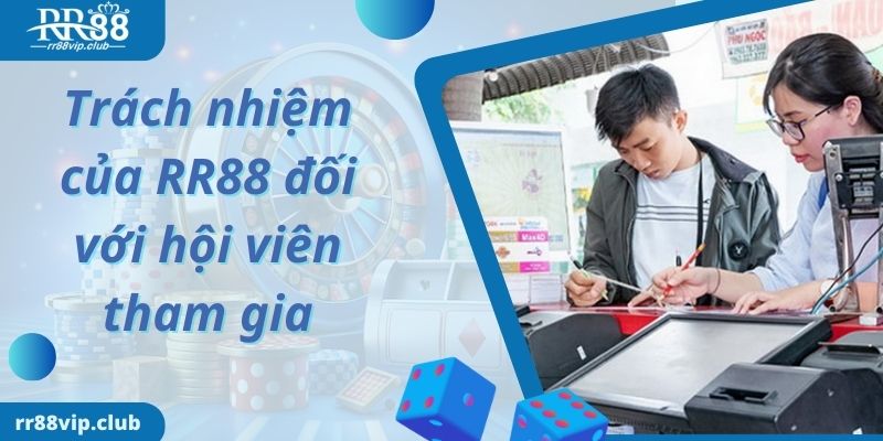 Trách nhiệm của RR88 đối với hội viên tham gia