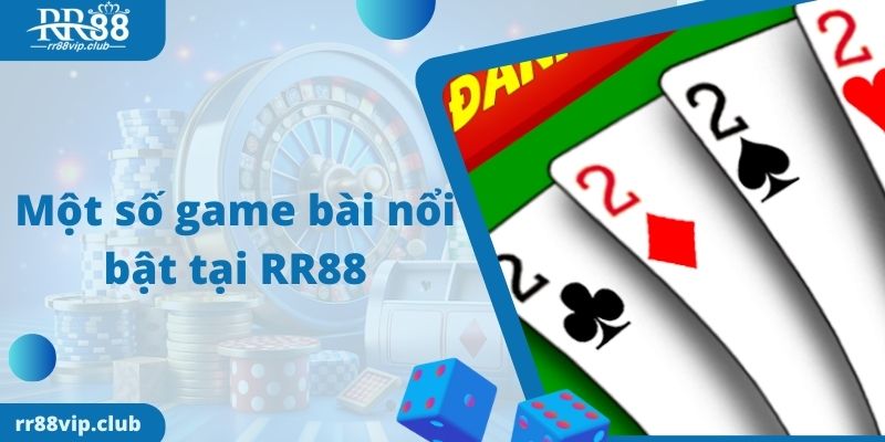 Một số game bài nổi bật tại RR88