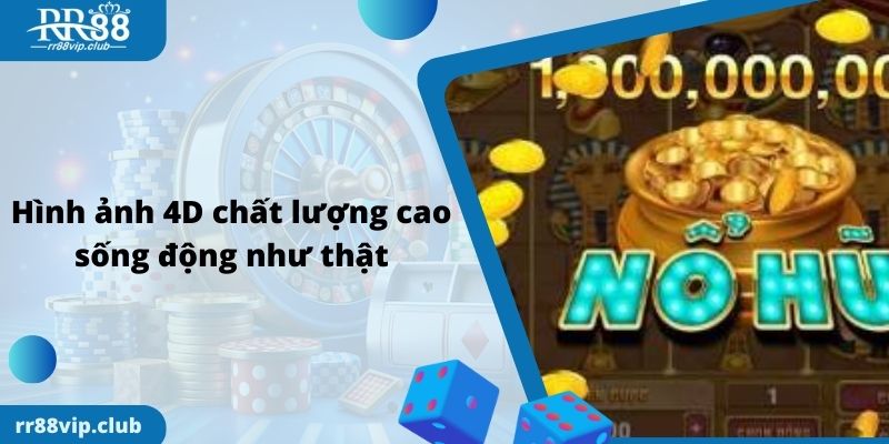 Hình ảnh 4D chất lượng cao sống động như thật 