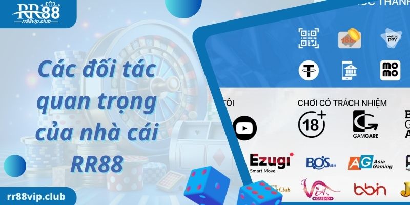 Các đối tác quan trọng của nhà cái RR88 