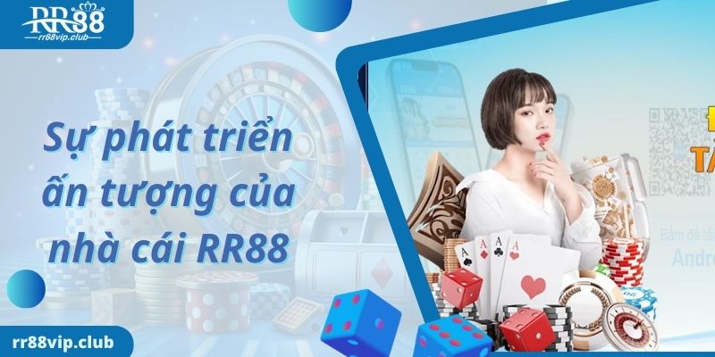 Sự phát triển ấn tượng của nhà cái RR88